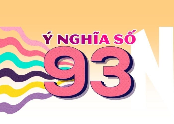 Ý nghĩa số 93 trong thần số học được thể hiện như thế nào?