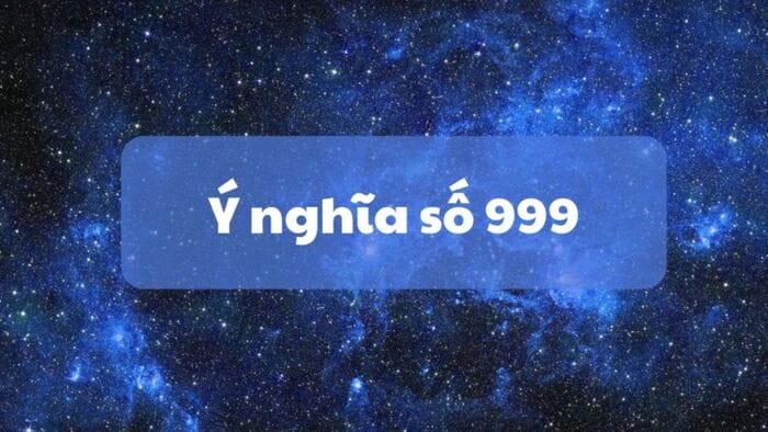 Ý nghĩa số 999 được thể hiện như thế nào trong thần số học
